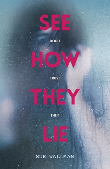 Sue Wallman - See How They Lie, Häftad