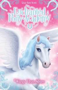 bokomslag Enchanted Pony Academy - #2 Wings That Shine