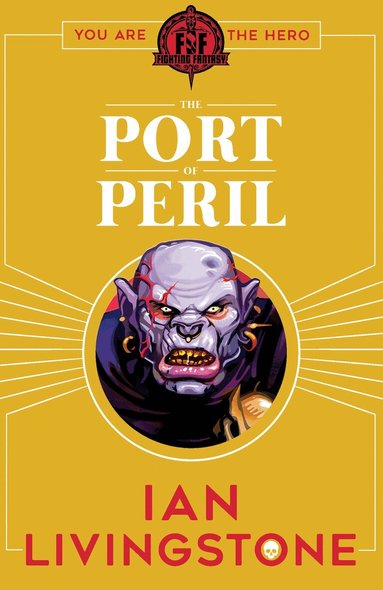 Ian Livingstone - Fighting Fantasy: The Port of Peril, Häftad