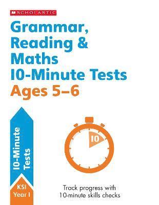 Grammar, Reading & Maths 10-Minute Tests Ages 5-6
