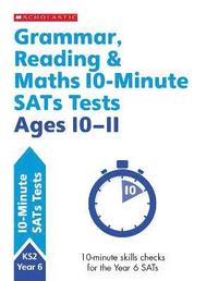 bokomslag Grammar, Reading & Maths 10-Minute SATs Tests Ages 10-11