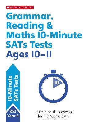 Grammar, Reading & Maths 10-Minute SATs Tests Ages 10-11 1