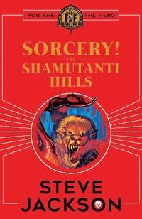 bokomslag Fighting Fantasy: Sorcery! The Shamutanti Hills