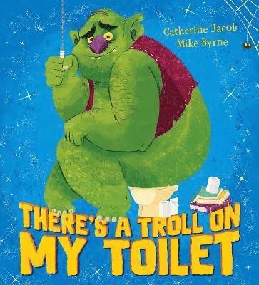 There's a Troll on my Toilet 1