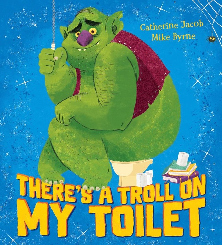 Catherine Jacob - There's a Troll on my Toilet, Häftad