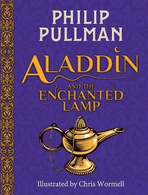 Philip Pullman - Aladdin and the Enchanted Lamp (HB)(NE), Inbunden