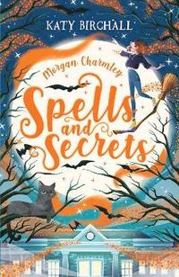 bokomslag Morgan Charmley: Spells and Secrets