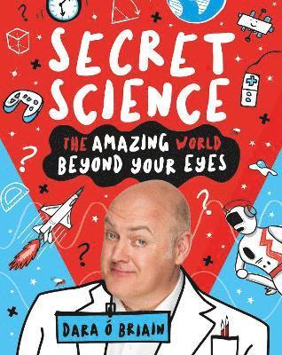 bokomslag Secret Science: The Amazing World Beyond Your Eyes