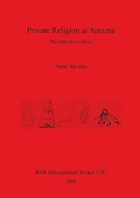 Private Religion at Amarna 1