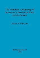 bokomslag prehistoric archaeology of settlement in South-East Wales and the borders