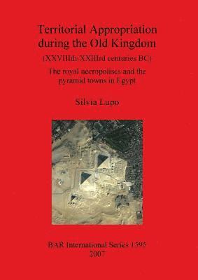 Territorial Appropriation during the Old Kingdom (XXVIIIth-XXIIIth centuries BC) 1