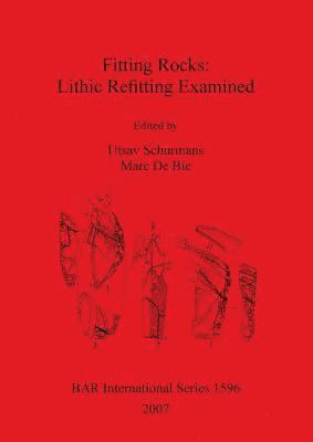 Marc De Bie, Utsav Schurmans, Marc de Bie - Fitting Rocks: Lithic Refitting Examined, Häftad