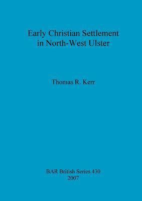 Early Christian Settlement in North-West Ulster 1