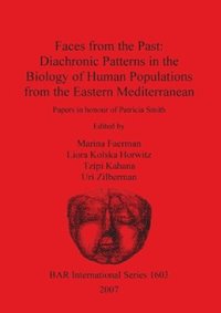 bokomslag Faces from the Past: Diachronic Patterns in the Biology of Human Populations from the Eastern Mediterranean