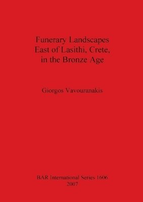 bokomslag Funerary Landscapes East of Lasithi, Crete, in the Bronze Age
