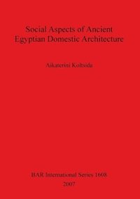 bokomslag Social Aspects of Ancient Egyptian Domestic Architecture