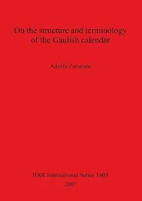 bokomslag On the Structure and Terminology of the Gaulish Calendar