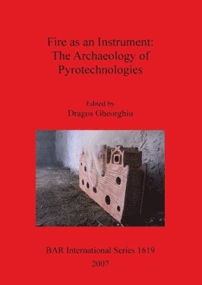 Dragos Gheorghiu - Fire as an Instrument: The Archaeology of Pyrotechnologies, Häftad