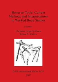 bokomslag Bones as Tools: Current Methods and Interpretations in Worked Bone Studies