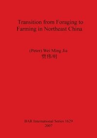 bokomslag Transition from Foraging to Farming in Northeast China