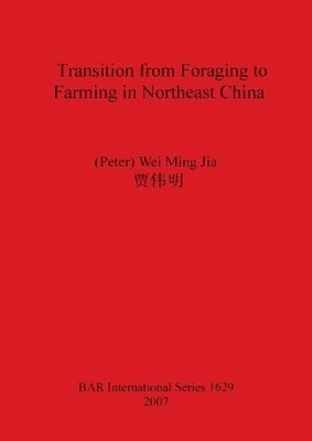 bokomslag Transition from Foraging to Farming in Northeast China