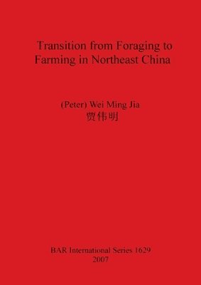 bokomslag Transition from Foraging to Farming in Northeast China