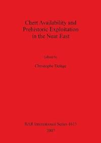 bokomslag Chert Availability and Prehistoric Exploitation in the Near East