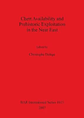 bokomslag Chert Availability and Prehistoric Exploitation in the Near East