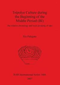 bokomslag Tripolye Culture during the Beginning of the  Middle Period (BI):