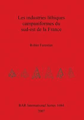 bokomslag Industries Lithiques Campaniformes Du Sud-est De La France