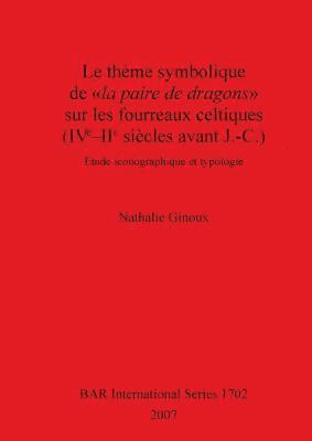 Le Theme Symbolique De La Paire De Dragons Sur Les Fourreaux Celtiques (IVe-IIe Siecles Avant J.-C.) 1