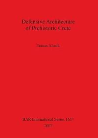 bokomslag Defensive Architecture of Prehistoric Crete