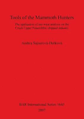 Andrea Sajnerová-Dusková, Andrea ajnerová-Duková, Andrea ¿ajnerová-Du¿ková - Tools of the Mammoth Hunters, Häftad