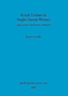 bokomslag Royal Estates in Anglo-Saxon Wessex