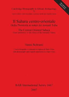 bokomslag Il Sahara centro-orientale Dalla Preistoria ai tempi dei nomadi Tubu / The Central-Oriental Sahara.  From Prehistory to the times of the nomadic Tubus