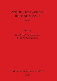 bokomslag Ancient Greek Colonies in the Black Sea 2, Volume I