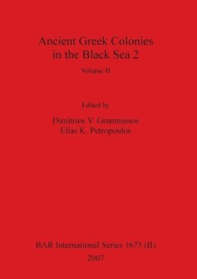 bokomslag Ancient Greek Colonies in the Black Sea 2, Volume II