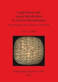 bokomslag Land Tenure and Social Stratification in Ancient Mesopotamia: Third Millennium Sumer before the Ur III Dynasty