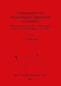 bokomslag Archaeometric  and  Archaeological Approaches  to  Ceramics