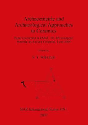 bokomslag Archaeometric  and  Archaeological Approaches  to  Ceramics