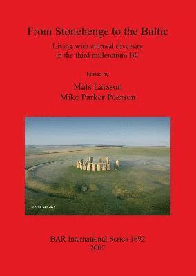 Mats Larsson, Mike Parker Pearson - From Stonehenge to the Baltic, Häftad