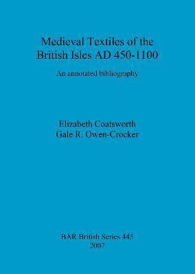 bokomslag Medieval Textiles of the British Isles AD 450-1100