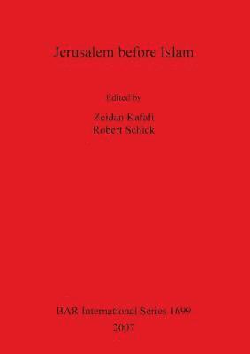 Zeidan Kafafi, Robert Schick - Jerusalem before Islam, Häftad