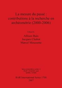bokomslag mesure du passé : contributions à la recherche en archéométrie (2000-2006)