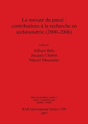 bokomslag mesure du passé : contributions à la recherche en archéométrie (2000-2006)