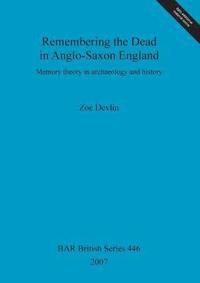 bokomslag Remembering the Dead in Anglo-Saxon England