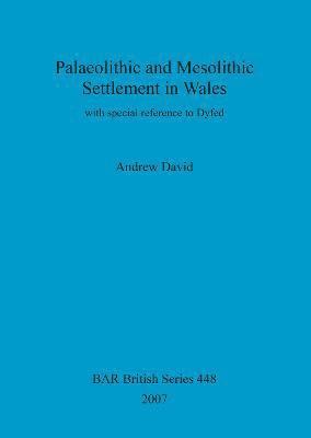 bokomslag Palaeolithic and Mesolithic Settlement in Wales