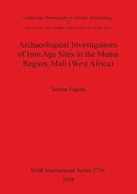 bokomslag Archaeological Investigations of Iron Age Sites in the Mema Region Mali (West Africa)