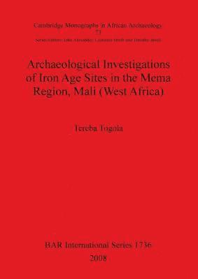 bokomslag Archaeological Investigations of Iron Age Sites in the Mema Region Mali (West Africa)