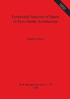 Functional Analysis of Space in Syro-Hittite Architecture 1